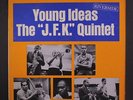 J.F.K. QUINTET: Young Ideas LP (light cw) Jazz