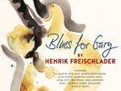 Henrik Freischlader - Blues For Gary (2LP) Vinyl LP (2) Cable Car Records NEW