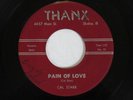 CAL STARR Pain Of Love Thanx Teen Rocker 45 HEAR