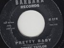 Mod R&B Rocker 45 - Bobby Taylor - Pretty Baby - LISTEN -  Doo Wop Flip