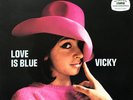 VICKY LEANDROS • »LOVE IS BLUE« (CAN-1967) • CANADISCHE PRESSUNG • MEGA-RAR