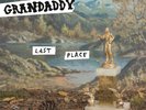 Grandaddy - Last Place