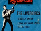 THE LIVERBIRDS - DIDDLEY DADDY/LEAVE ALL YOUR LOVES - STAR CLUB 148 526 STF