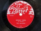 THE ORCHIDS-NEWLY WED /YOU'RE EVERYTHING TO ME ON PARROT DOO WOP SOUL 78RPM