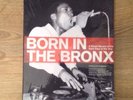 Born In The Bronx A Visual Record Of The Early Days Of Hip Hop Johan Kugelberg