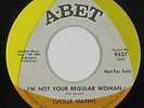 Northern Soul 45 - Lucille Mathis - I'm Not Your Regular Woman - A-Bet - mp3