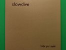 NEW SLOWDIVE “Hide Yer Eyes” Brand NEW LP MINT Shoegaze My Bloody Valentine 90s