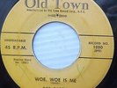 BOB GADDY original R&B on Old Town 45 WOE WOE IS ME b/w  RIP AND RUN dm619