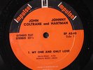JOHN COLTRANE & JOHNNY HARTMAN: Lush Life / My One And Only Love 45 (33rpm)