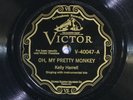 78 RPM -- Kelly Harrell, Victor 40047 (Oh, My Pretty Monkey), E-V+  Country