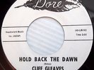 CLIFF GLEAVES doowop ballad DORE 45 HOLD BACK THE DAWN vg++ b/w TIMBER vg+ F2265