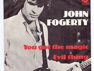 JOHN FOGERTY - YOU GOT THE MAGIC / EVIL THING - RARE - 70's ROCK - 7