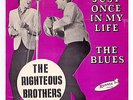 RIGHTEOUS BROTHERS - FOR ONCE IN MY LIFE / THE BLUES (PHIL SPECTOR) - 7