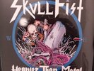 Skull Fist - Heavier Than Metal