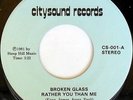 BROKEN GLASS: Rather You Than Me / Mono 45 Hear  (no PS, plays VG+, awesome dar