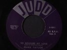 MARK TAYLOR: I'm Waiting Just For You / To Measure My Love 45 Rock & Pop