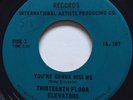 GARAGE PUNK 13th Floor Elevators YOU'RE GONNA MISS ME IA 45 rare Canadian NM