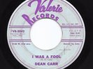Haunted Rockabilly Popcorn 45 DEAN CARR I Was A Fool/Too Many Tears Valerie mp3