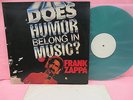 GREEN VINYL FRANK ZAPPA DOES HUMOR BELONG IN MUSIC ?
