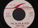 BOBBY WADE: Can't You Hear Me Calling / Four Walls And One Window  45 (xol, xol