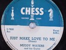 Blues 78 MUDDY WATERS Just Make Love To Me CHESS HEAR