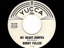 '62 SW Teen Rockabilly BOBBY FULLER My Heart Jumped/Gently, My Love YUCCA M-HEAR