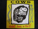 The Cows - Daddy Has A Tail - Vinyl LP -Am Rep - NM