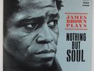 James Brown - Plays Nothing But Soul LP - King VG+
