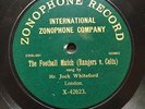 JOCK WHITEFORD - ‘THE FOOTBALL MATCH (RANGERS v CELTS) 1-SIDED 1904 ZONOPHONE 78