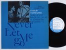 STANLEY TURRENTINE Never Let Me Go BLUE NOTE LP stereo NY USA