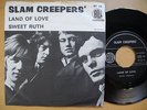 SLAM CREEPERS Land Of Love / Sweet Love 45 7