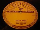 ROCKABILLY SUN 274 CARL PERKINS That's Right / Forever Yours 78RPM CLEAN