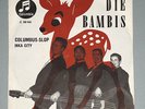 7 Single DIE BAMBIS Columbus Slop Inka City PROMO TOP