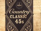 COUNTRY CLASSIC 45s (Various) 10 x 7