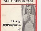 DUSTY SPRINGFIELD 'ALL I SEE IS YOU' NORWAY PS 45