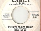 JIMMY DELPHS Ive Been Fooled Before Almost CARLA PROMO DETROIT  NORTHERN SOUL 45