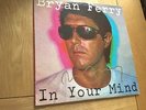 BRYAN FERRY, IN YOUR MIND. SIGNED VINYL