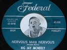 R&B 45 BIG JAY MCNEELY Nervous Man Nervous / Mule Milk Federal 7