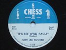Blues JOHN LEE HOOKER It's My Own Fault/Women And Money CHESS 1562 78 rpm HEAR