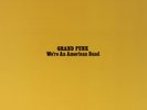We're an American Band by Grand Funk Railroad(HQ-180g LTD.Yellow Vinyl),1999 EMI