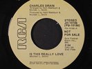 CHARLES DRAIN: Is This Really Love / Mono 45 (dj, 70s Modern Soul) Soul