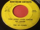 THE HY-TONES-YOU DON'T EVEN KNOW MY NAME-SIGNED-ORIG US SOUTHERN ARTISTS-MP3