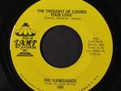 VANGUARDS: The Thought Of Losing Your Love 45 (wol, funky Soul burner with an i