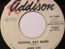 Rockabilly 45 rpm on ADDISON   JAMIE COE   SCHOOL DAY BLUES   1959