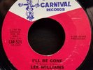 Lee Williams | Soul 45 | I'll Be Gone / I Love You More Carnival 521
