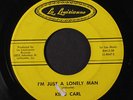 KING CARL: I'm Just A Lonely Man / The Tune Of The Rain 45 (light scuffing only