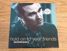 MORRISSEY Hold On To Your Friends UK 7'' Numbered NEW NEVER PLAYED THE SMITHS