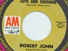 ROBERT JOHN Raindrops Love and Sunshine A&M 45 northern soul 1970 VG++