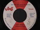 CITY MAGIC: Do You Believe In Magic / Going Back To Fla 45 (wol, Sweet Soul, ra