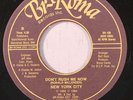 NEW YORK CITY: You're My Lady / Don't Rush Me Now 45 Hear  (very slight warp dn